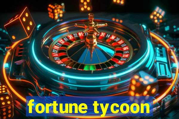 fortune tycoon